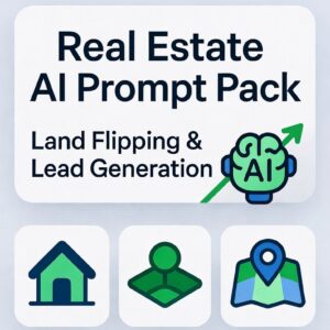 Real Estate & Land Flipping AI Lead Generation & Automation System (Prompts + Workflows)